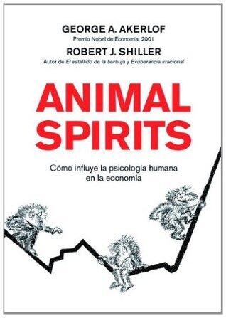 Animal Spirits: Cómo influye la psicología humana en la economía