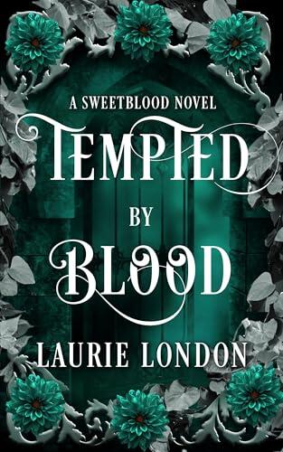 Tempted By Blood: A Sweetblood Vampire Romance Novel