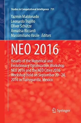 NEO 2016: Results of the Numerical and Evolutionary Optimization Workshop NEO 2016 and the NEO Cities 2016 Workshop held on September 20-24, 2016 in ...
