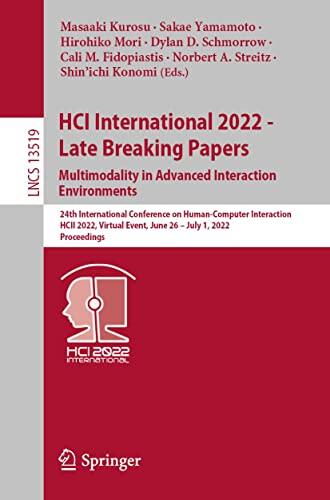 HCI International 2022 - Late Breaking Papers: Multimodality in Advanced Interaction Environments (24th International Conference on Human-Computer Interaction, Notes in Computer Science Book 13519)