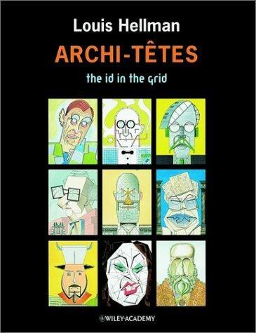 Archi-T?tes: The Id in the Grid by Louis Hellman