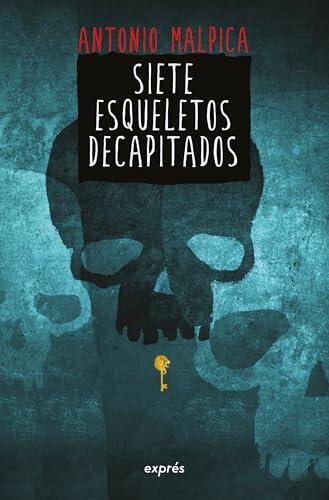 Siete esqueletos decapitados / Seven Decapitated Skeletons (El libro de los héroes)