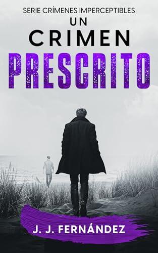 Un crimen prescrito. Crímenes imperceptibles nº 5