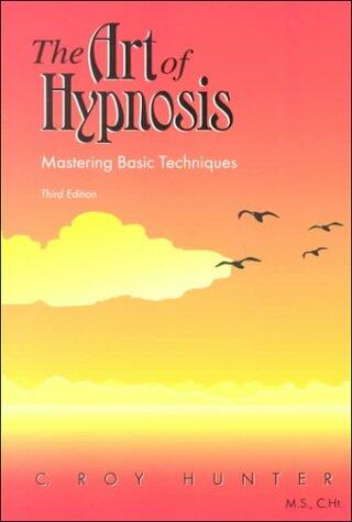 The Art of Hypnosis: Mastering Basic Techniques