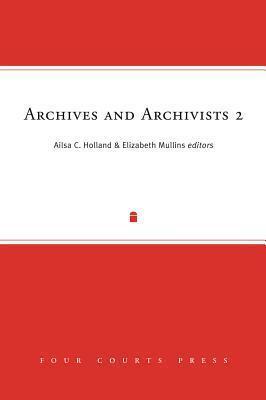 Archives and Archivists 2: Current Trends, New Voices