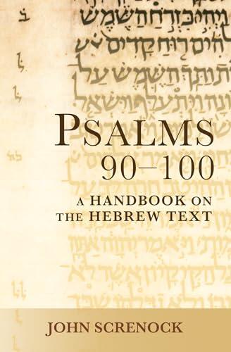 Psalms 90 -100: A Handbook on the Hebrew Text