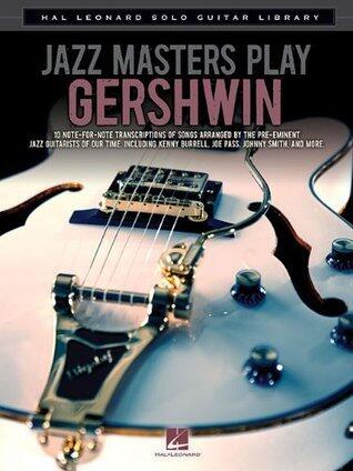 Jazz Masters Play Gershwin: Hal Leonard Solo Guitar Library