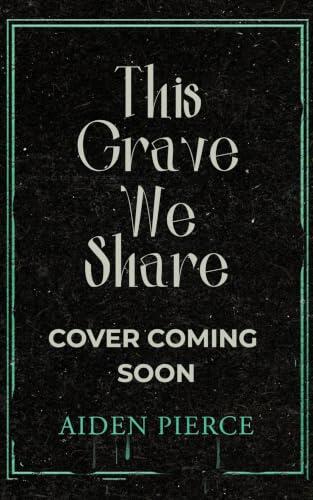 This Grave We Share: A Gothic Horror Romance
