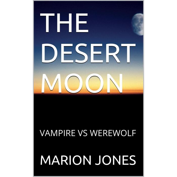 THE DESERT MOON: VAMPIRE VS WEREWOLF