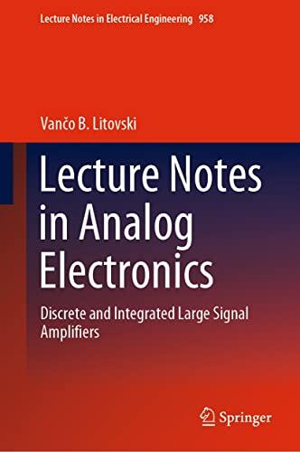 Lecture Notes in Analog Electronics: Discrete and Integrated Large Signal Amplifiers