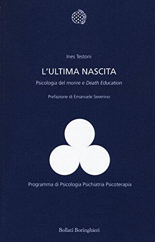 L'Ultima Nascita: Psicologia Del Morire E Death Education