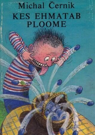 Kes ehmatab ploome