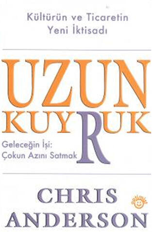 Uzun Kuyruk / Geleceğin İşi: Çokun Azını Satmak