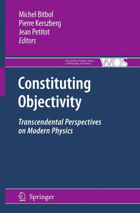 Constituting Objectivity: Transcendental Perspectives on Modern Physics