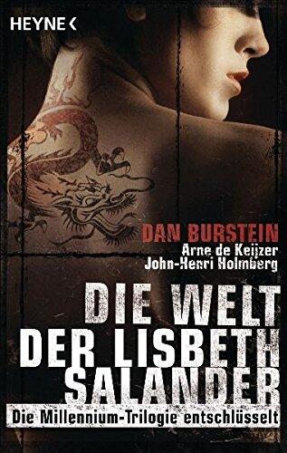Die Welt Der Lisbeth Salander Die Millennium Trilogie Entschlüsselt