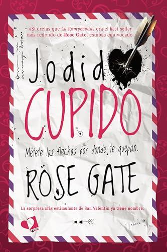 Jodido Cupido: Métete Las Flechas Por Donde Te Quepan