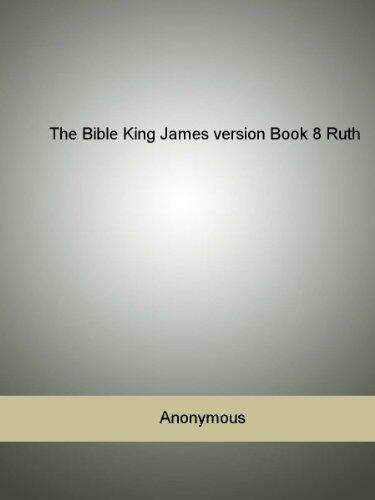 The Bible King James version Book 8 Ruth