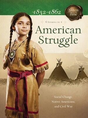 American Struggle: Social Change, Native Americans, and Civil War