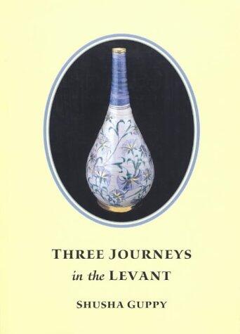 Three Journeys in the Levant