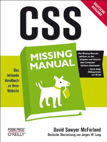 Css: Missing Manual ; [Das Fehlende Handbuch Zu Ihrer Website]