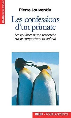 Confessions d'un primate: Les coulisses d'une recherche sur le comportement animal (Regards sur la science)