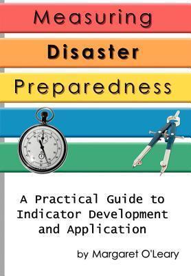 Measuring Disaster Preparedness: A Practical Guide to Indicator Development and Application