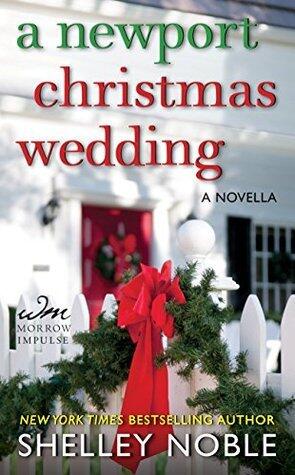 A Newport Christmas Wedding: A Holiday Novel of Family, Marriage Uncertainty, and Christmas Joy