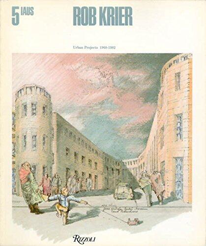 Rob Krier: Urban Projects, 1968-1982