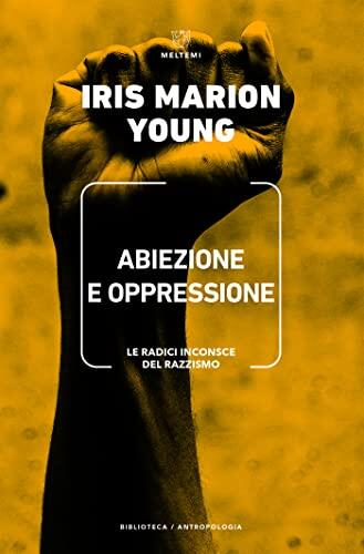 Abiezione e oppressione: Le radici inconsce del razzismo