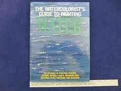 The Watercolorist's Guide to Painting Water