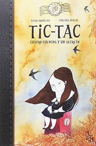 Tic-Tac. Cuatro Cuentos Y Un Secreto