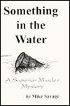 Something in the Water