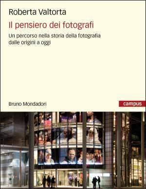 Il pensiero dei fotografi: Un percorso nella storia della fotografia dalle origini a oggi