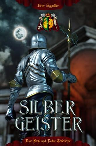 SILBERGEISTER (Die Chronik von Stahl und Feder)