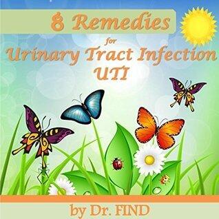 8 Remedies for Urinary Tract Infection UTI
