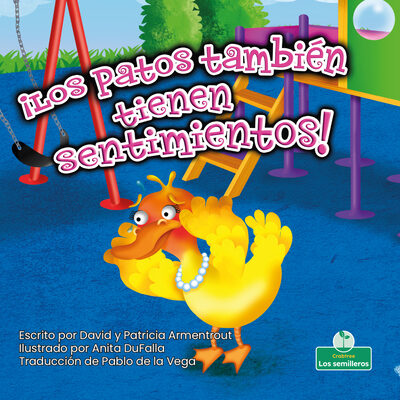 ¡Los Patos También Tienen Sentimientos! (Ducks Have Feelings Too!) (Mejor versión de ti mismo/ Being Your Best)