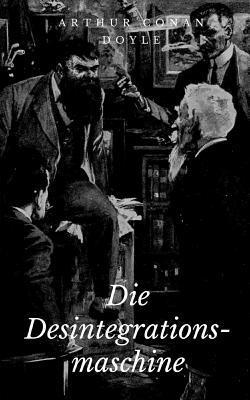 Die Desintegrationsmaschine