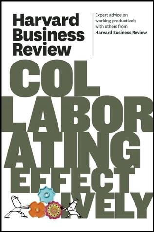 Harvard Business Review on Collaborating Effectively