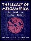 Legacy of Mesoamerica, The: History and Culture of a Native American Civilization