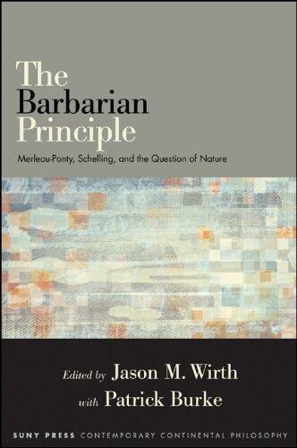 The Barbarian Principle: Merleau-Ponty, Schelling, and the Question of Nature