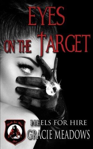 Eyes on the Target: (Heels for Hire, Inc)