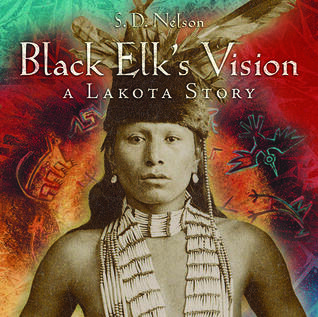 Black Elk's Vision: A Lakota Story