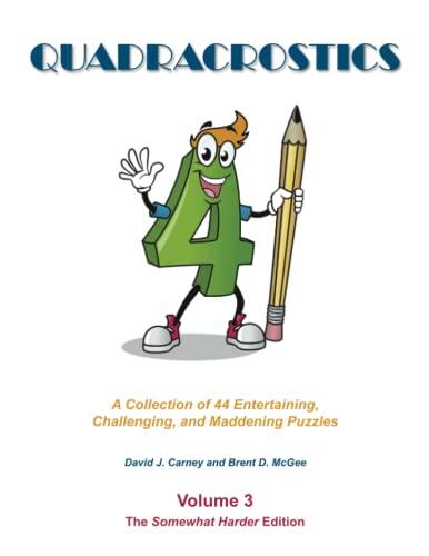 Quadracrostics: A Collection of 44 Entertaining, Challenging, and Maddening Puzzles: The Somewhat Harder Edition