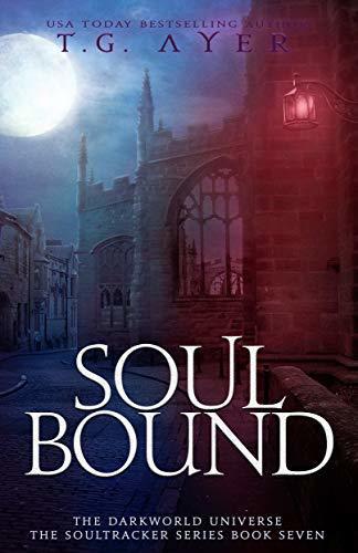 Soul Bound: A SoulTracker Novel #7: A DarkWorld: Soultracker Series