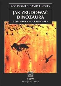 Jak zbudować dinozaura, czyli nauka w Jurassic Park