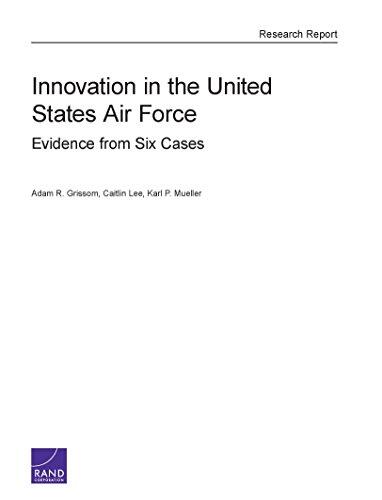 Innovation in the United States Air Force: Evidence from Six Cases