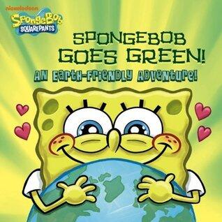 SpongeBob Goes Green!: An Earth-Friendly Adventure