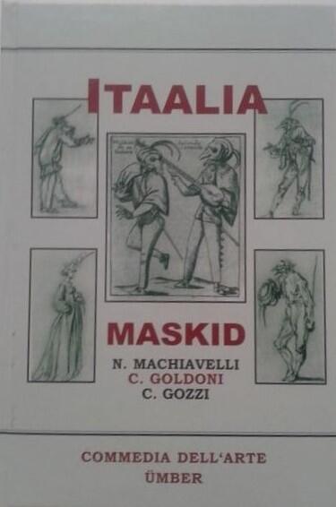 Itaalia Maskid : Commedia dell'arte ümber