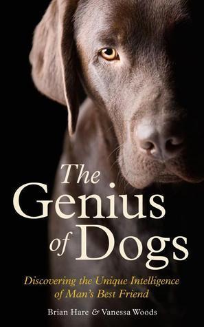 The Genius of Dogs: Discovering the Unique Intelligence of Man's Best Friend