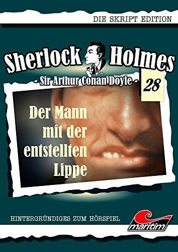Sherlock Holmes - Skript Edition - Band 28 - Der Mann mit der entstellten Lippe